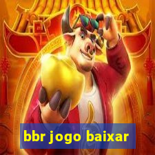 bbr jogo baixar